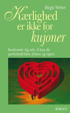 'Kærlighed er ikke for kujoner' - Brugt bog - Birgit Weber