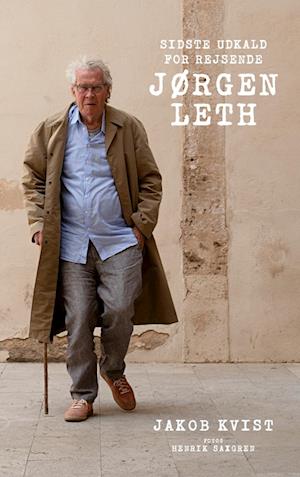 'Sidste udkald for rejsende Jørgen Leth' - Brugt bog - Jakob Kvist og Jørgen Leth