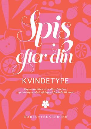 'Spis efter din kvindetype' - Brugt bog - Marie Steenberger