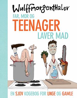 'Far, mor og teenager laver mad' - Brugt bog - Anders Morgenthaler og Mikael Wulff