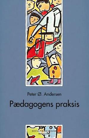 'Pædagogens praksis' - Brugt bog - Peter Ø. Andersen