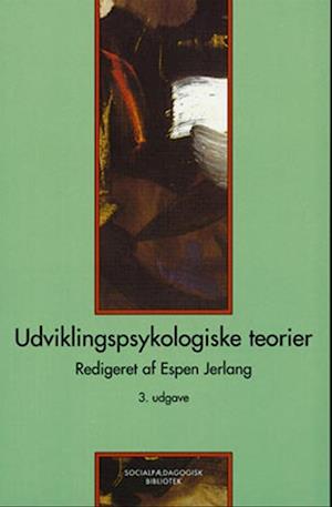 'Udviklingspsykologiske teorier' - Brugt bog - Ann Joy Jonassen, Birte Wedel-Brandt, Espen Jerlang, John Aasted Halse, Sonja Egeberg og Suzanne Rin