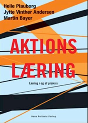 'Aktionslæring' - Brugt bog - Helle Plauborg, Jytte Vinther Andersen og Martin Bayer