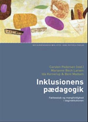 'Inklusionens pædagogik' - Brugt bog - Bent Madsen, Carsten Pedersen, Ida Kornerup og Marianne Bech Larsen