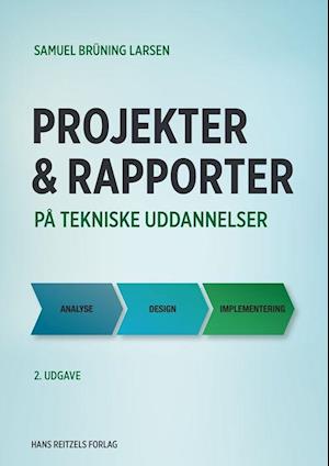 'Projekter og rapporter på tekniske uddannelser' - Brugt bog - Samuel Larsen