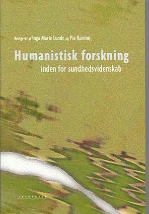 'Humanistisk forskning inden for sundhedsvidenskab' - Brugt bog - Inga Marie Lunde