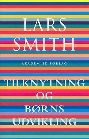 'Tilknytning og børns udvikling' - Brugt bog - Lars Smith