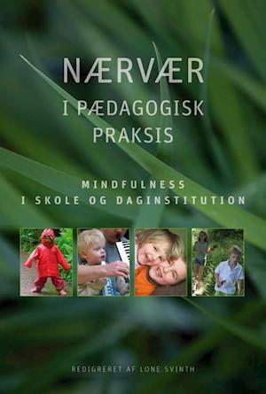 'Nærvær i pædagogisk praksis' - Brugt bog - Lone Svinth