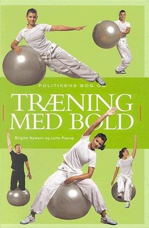 'Politikens bog om træning med bold' - Brugt bog - Birgitte Nymann og Lotte Paarup