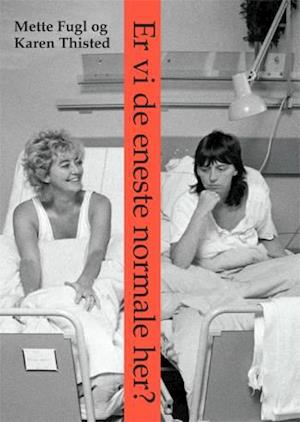 'Er vi de eneste normale her?' - Brugt bog - Karen Thisted