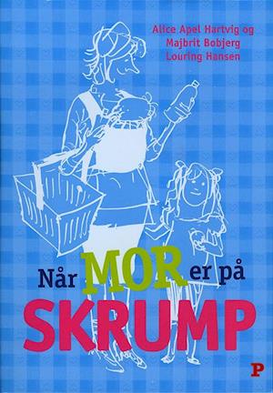 'Når mor er på skrump' - Brugt bog - Alice Apel Hartvig og Majbrit Bobjerg Louring Hansen