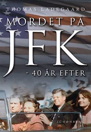'Mordet på JFK 40 år efter' - Brugt bog - Thomas Ladegaard