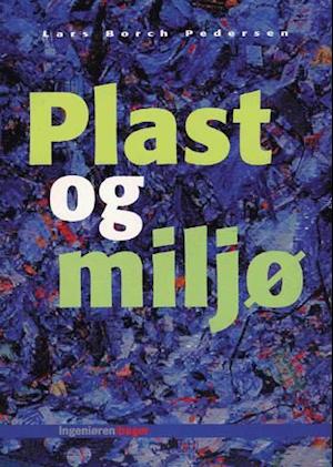 'Plast og Miljø' - Brugt bog - Lars Borch Pedersen