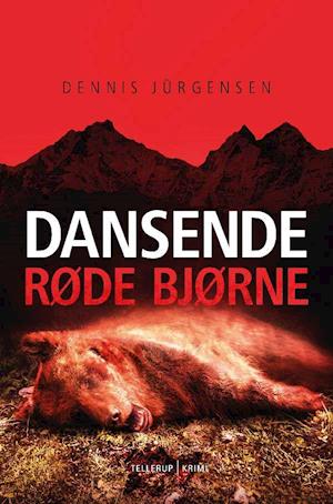 'En Roland Triel-krimi #2: Dansende Røde Bjørne' - Brugt bog - Dennis Jürgensen
