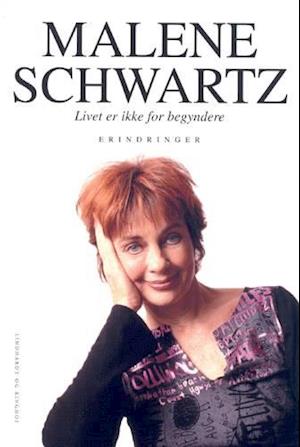 'Livet er ikke for begyndere' - Brugt bog - Malene Schwartz