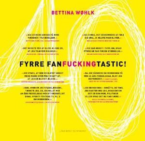 'Fyrre-fan-fucking-tastic' - Brugt bog - Bettina Wøhlk