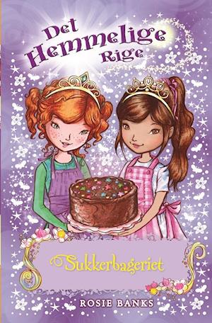 'Det Hemmelige Rige 8: Sukkerbageriet' - Brugt bog - Rosie Banks