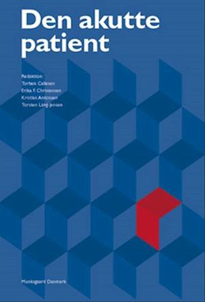 'Den akutte patient' - Brugt bog - Aksel Møller Grøntved, Anders Korsgaard Christensen, Annemarie Bondegaard Thomsen, Benedict Kjærgaar