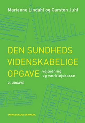 'Den sundhedsvidenskabelige opgave - vejledning og værktøjskasse' - Brugt bog - Carsten Bogh Juhl og Marianne Lindahl