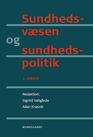 'Sundhedsvæsen og sundhedspolitik' - Brugt bog - Allan Krasnik, Hans Okkels Birk, Karsten Vrangbæk, Klaus Lindgaard Høyer, Signild Vallgårda og Terke