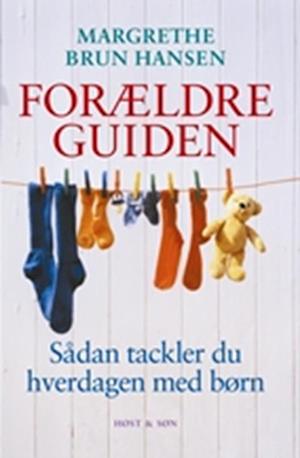 'Forældreguiden' - Brugt bog - Margrethe Brun Hansen og Maria Holkenfeldt Behrendt