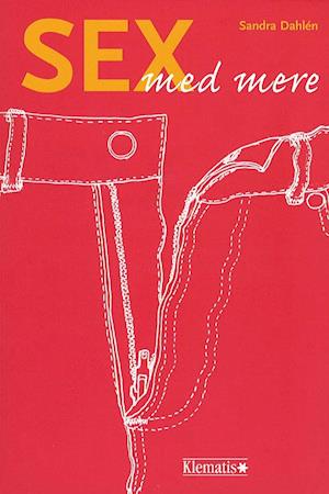 'Sex med mere' - Brugt bog - Sandra Dahlén