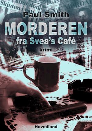'Morderen fra Sveas café' - Brugt bog - Paul Smith