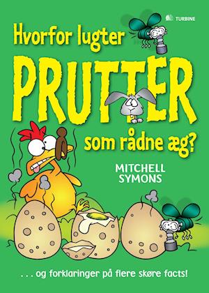 'Hvorfor lugter prutter som rådne æg?. og forklaringer på flere skøre facts!' - Brugt bog - Mitchell Symons