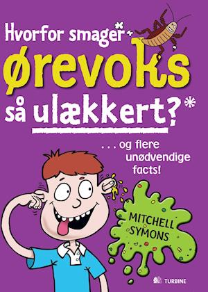 'Hvorfor smager ørevoks så ulækkert?. og flere unødvendige facts!' - Brugt bog - Mitchell Symons