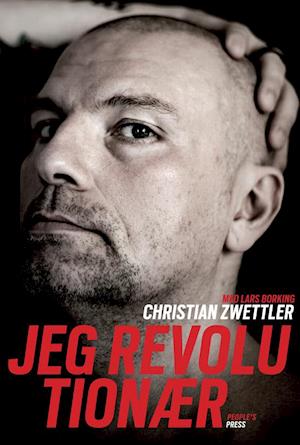 'Jeg revolutionær' - Brugt bog - Christian Zwettler og Lars Borking