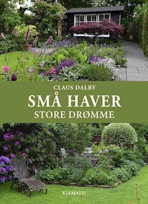 'Små haver - store drømme' - Brugt bog - Claus Dalby