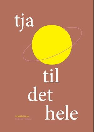 'Tja til det hele' - Brugt bog - Mikkel Grøn