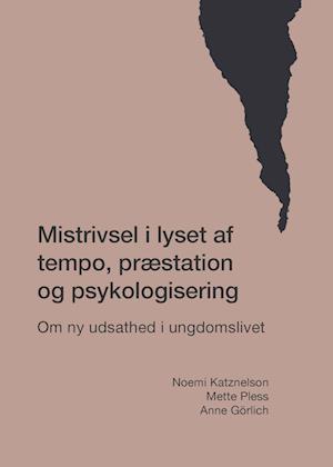 'Mistrivsel i lyset af tempo, præstation og psykologisering' - Brugt bog - Anne Görlich, Mette Pless og Noemi Katznelson