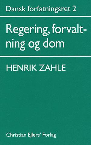 'Dansk forfatningsret- Regering, forvaltning og dom' - Henrik Zahle - Bog