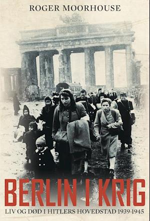 'Berlin i krig' - Brugt bog - Roger Moorhouse