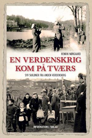 'En verdenskrig kom på tværs' - Brugt bog - Henrik Nørgaard