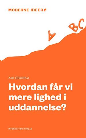 'Hvordan får vi mere lighed i uddannelse?' - Brugt bog - Agi Csonka
