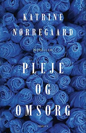 'Pleje og omsorg' - Brugt bog - Katrine Nørregaard