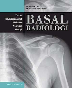 'Basal radiologi' - Brugt bog - Anne Grethe Jurik, Christina Kruuse, Gina Al-Farra, Michael Borre, Ole Graumann, Poul Erik Andersen