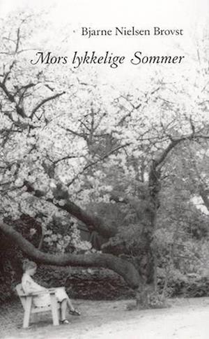 'Mors lykkelige sommer' - Brugt bog - Bjarne Nielsen Brovst