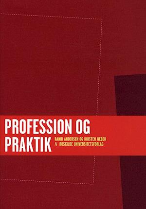'Profession og praktik' - Brugt bog - Kirsten Weber og Randi Andersen
