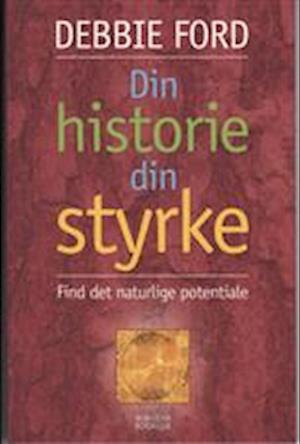'Din historie - din styrke' - Brugt bog - Debbie Ford