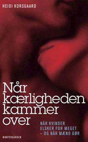 'Når kærligheden kammer over' - Brugt bog - Heidi Korsgaard