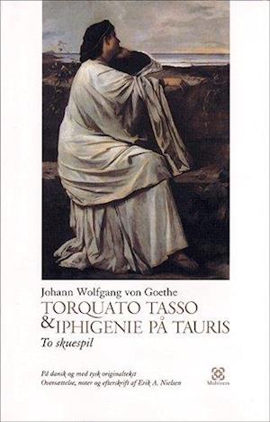 'Torquato Tasso & Iphigenie på Tauris' - Johann Wolfgang von Goethe - Bog