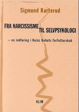 'Fra narcissisme til selvpsykologi' - Brugt bog - Sigmund Karterud