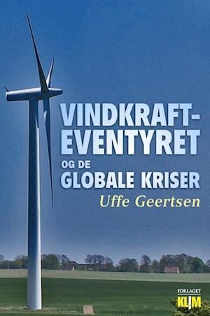 'Vindkrafteventyret - og de globale kriser' - Brugt bog - Uffe Geertsen