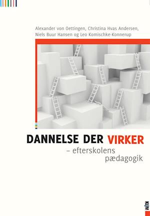 'Dannelse der virker' - Brugt bog - Alexander von Oettingen, Christina Hvas Andersen, Leo Komischke-Konnerup og Niels Buur Hansen