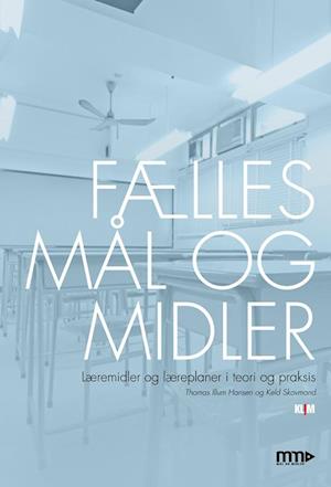 'Fælles mål og midler' - Brugt bog - Keld Skovmand og Thomas Illum Hansen
