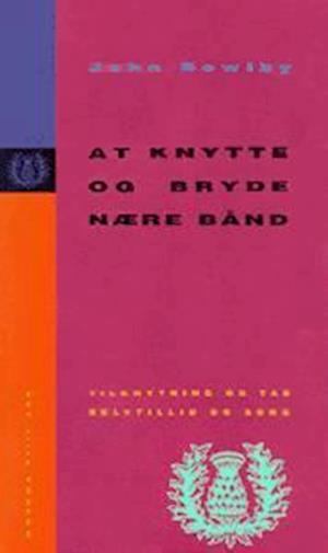 'At knytte og bryde nære bånd' - Brugt bog - Bowlby