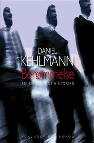 'Berømmelse - En roman i ni historier' - Brugt bog - Daniel Kehlmann